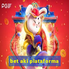 bet aki plataforma